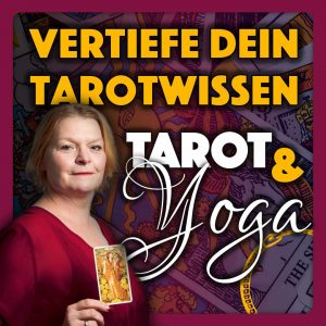 Vertiefe dein Tarotwissen: Tarot & Yoga